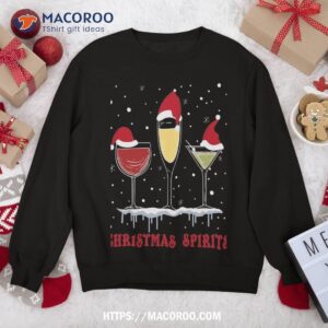 Christmas Spirits Wine Bubbly Martinis T Shirt Sweatshirt