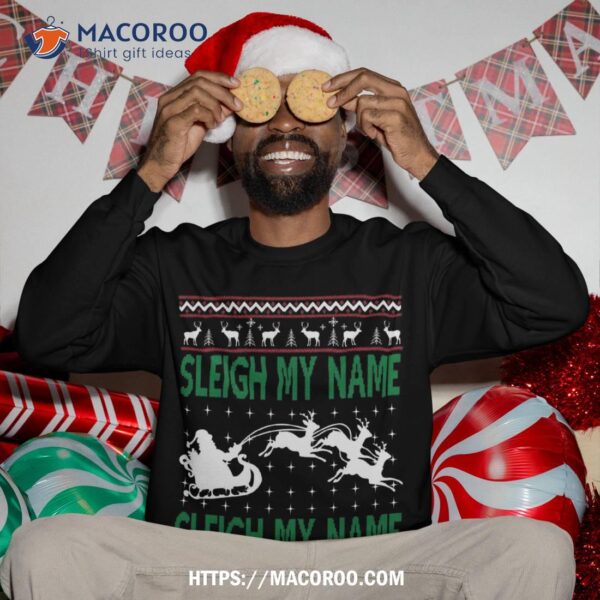 Christmas Ugly Sleigh My Name Sweatshirt