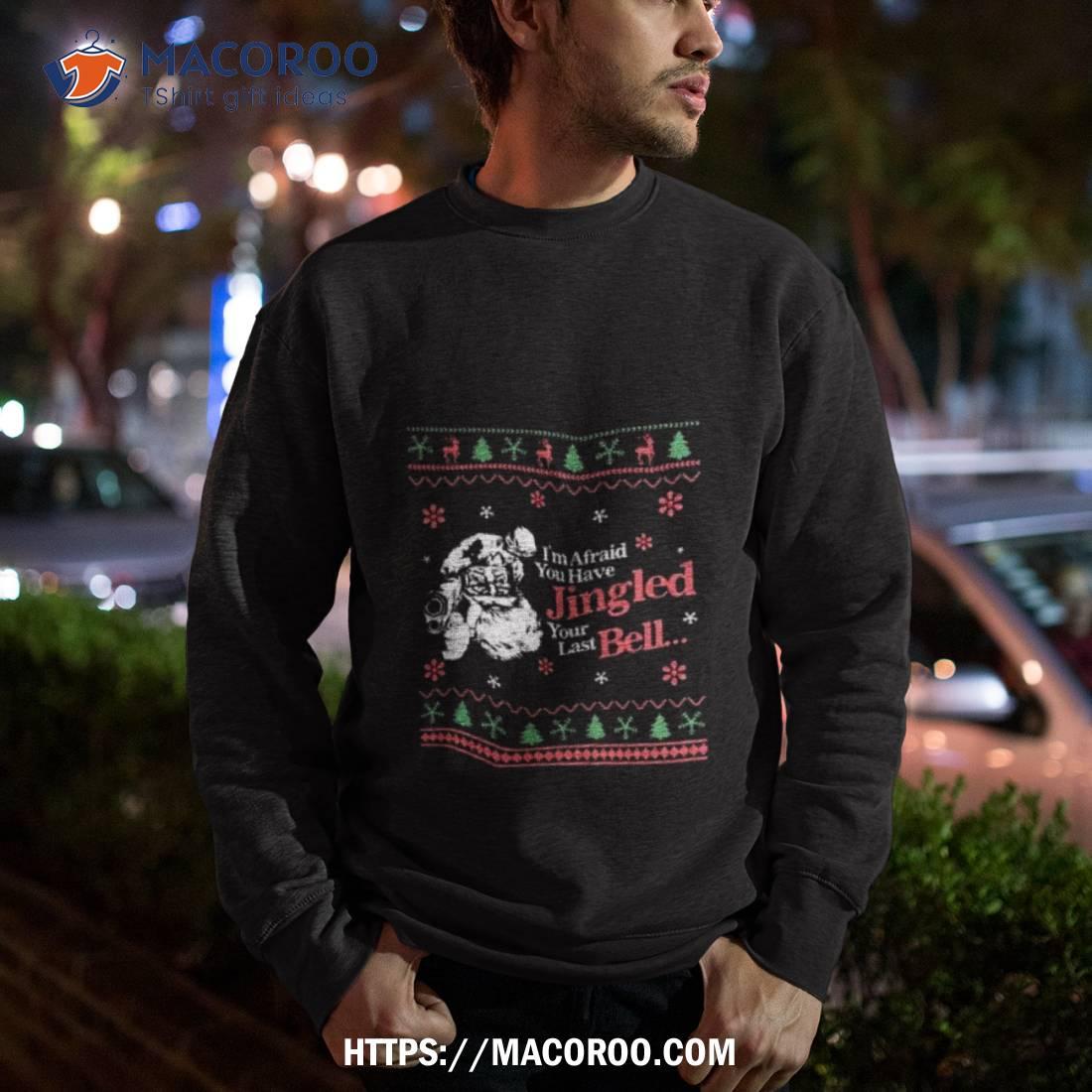 Christmas You’ve Jingled Your Last Bell Ugly 2023 T Shirt Christmas You’ve Jingled Your Last Bell Ugly 2023 T Shirt