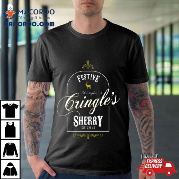 Christopher S Cringles Festive Sherry Christmas Shirt