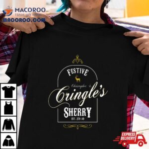 Christopher S Cringles Festive Sherry Christmas Tshirt