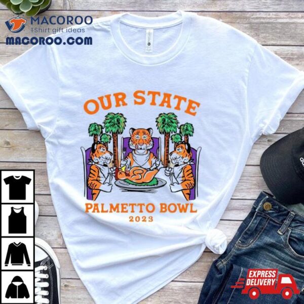 Clemson Tigers Our State Palmetto Bowl 2023 Shirt