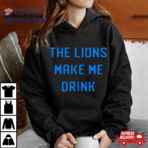 Company Merch The Lions Make Me Drink Tshirt