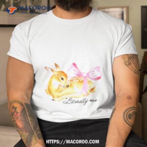 Coquette Fawn Literally Me Shirt