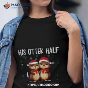 Couples Christmas Otter Puns Matching Shirt