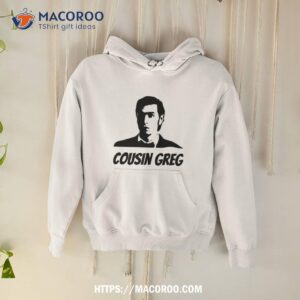 Cousin Greg Shirt