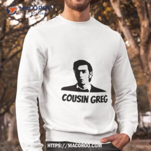 Cousin Greg Sweatshirt