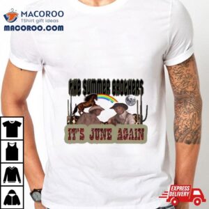 Cowboys Horse The Summer Brothers It S June Again Tshirt