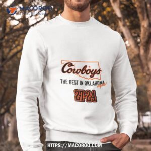 Cowboys The Best In Oklahoma Again 27 24 Sweatshirt