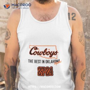 Cowboys The Best In Oklahoma Again 27 24 Tank Top