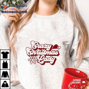 Crazy Christmas Lady Sweat Tshirt