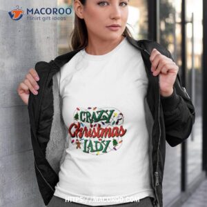 Crazy Christmas Lady Tree Snow Tshirt 3