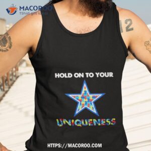 dallas cowboys nfl hold on to your uniqueness shirt tank top 3