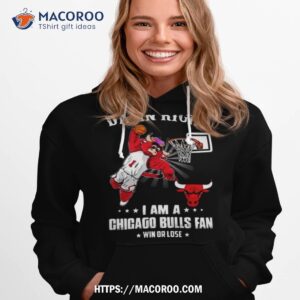 Damn Right I Am A Chicago Bulls Mascot Fan Win Or Lose 2023 Hoodie 1