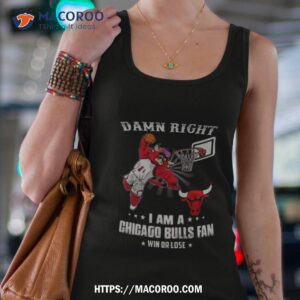 Damn Right I Am A Chicago Bulls Mascot Fan Win Or Lose 2023 Shirt