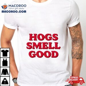 Danyelle Musselman Hogs Smell Good Tshirt