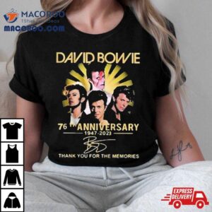 David Bowie 76th Anniversary 1947 2023 Signature Thank You For The Memories T Shirt