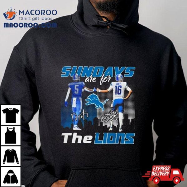 David Montgomery And Jared Goff Sundays Are For Lions Signatures Shirt