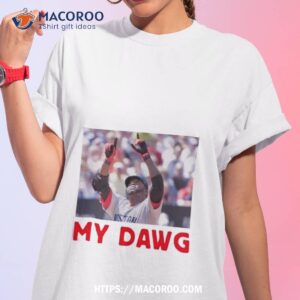 david ortiz my dawg t shirt tshirt 1