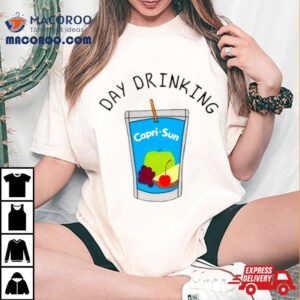 Day Drinking Capri Sun Tshirt