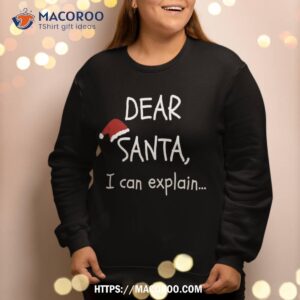dear santa i can explain funny christmas party xmas gag gift sweatshirt sweatshirt 2