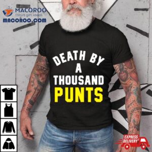 Death By A Thousand Punts Tshirt