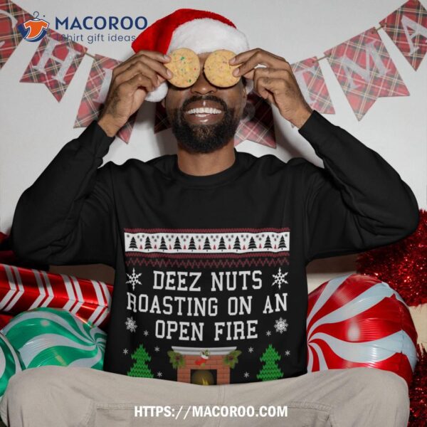 Deez Nuts, Roasting On An Open Fire, Funny Ugly Christmas Sweatshirt