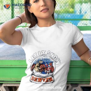 Denver Broncos Let It Snow Christmas Tshirt 1