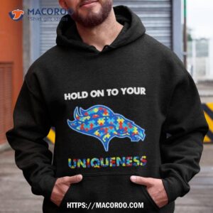 Denver Broncos Nfl Hold On To Your Uniqueness Shirt