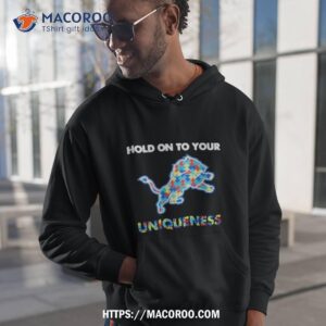 Detroit Lions Nfl Hold On To Your Uniqueness Shirt