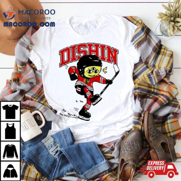 Dishin X Chicago Blackhawks Hockey Shirt