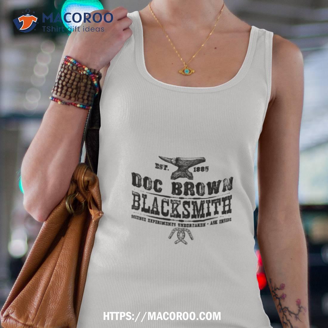 Doc Brown Blacksmith Back To The Future Inspired Design Shirt Doc Brown Blacksmith Back To The Future Inspired Design Shirt