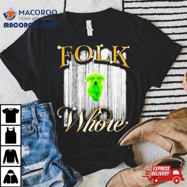 Dog Folk Whore T Shirt