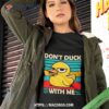 Don’t Duck With Me Vintage Shirt