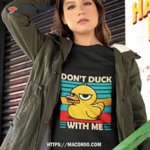 Don’t Duck With Me Vintage Shirt