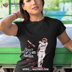 Don T Mess With Adolis Garcia Signature Tshirt 1