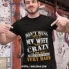 Don’t Mess With Me My Wife Is Crazy And She Will Punch You In The Face Very Hard Shirt