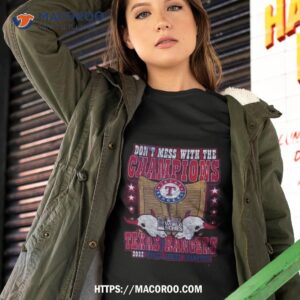 don t mess with the texas rangers 2023 world series champions shirt tshirt 2