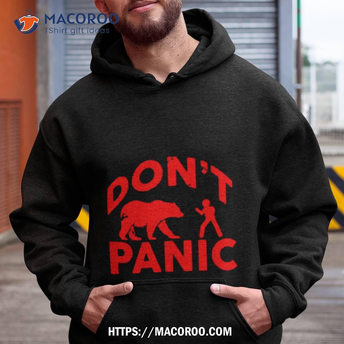 Don’t Panic Shirt Don’t Panic Shirt