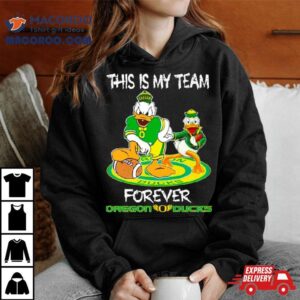 Donald Oregon Ducks This Is My Team Forever Shirt