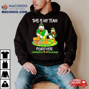 Donald Oregon Ducks This Is My Team Forever Tshirt