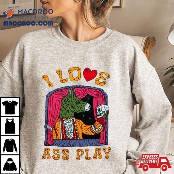 Donkey I Love Assplay Shirt