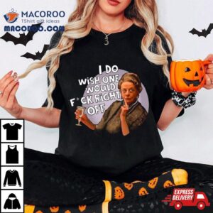 Dowager Countess Is Not The One Downton Abbey Shirt 1 Dowager Countess Is Not The One Downton Abbey Tshirt