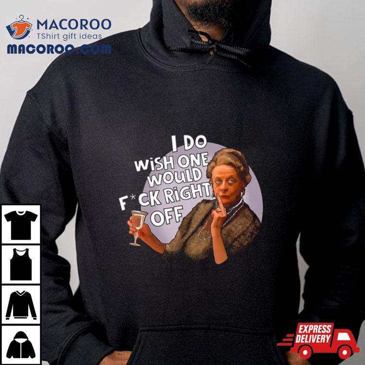 Dowager Countess Is Not The One Downton Abbey Shirt Dowager Countess Is Not The One Downton Abbey Shirt