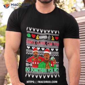 Drake And 21 Savage Santa Claus Can You Do Something For Me Ugly Christmas Tshirt