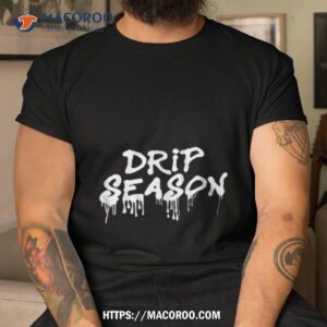Drip Season Gunna Lil Baby Rapper Shirt