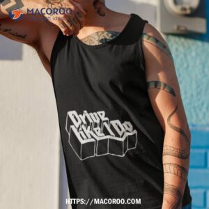 Drive Like I Do Tank Top 1