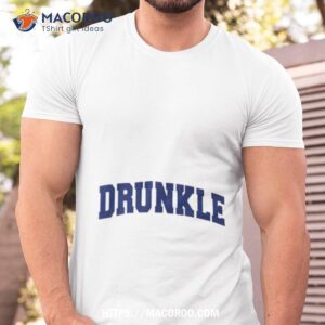Drunckle Shirt