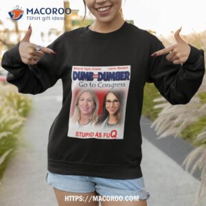 Dumb And Dumber Go To Congress Lauren Boebert Marjorie Taylor Greene Sweatshirt 1