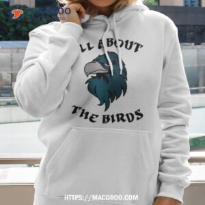 Eagles All About The Birds Shirt